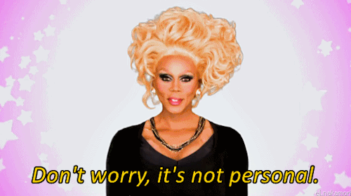 rupaul-its-not-personal-gif.gif